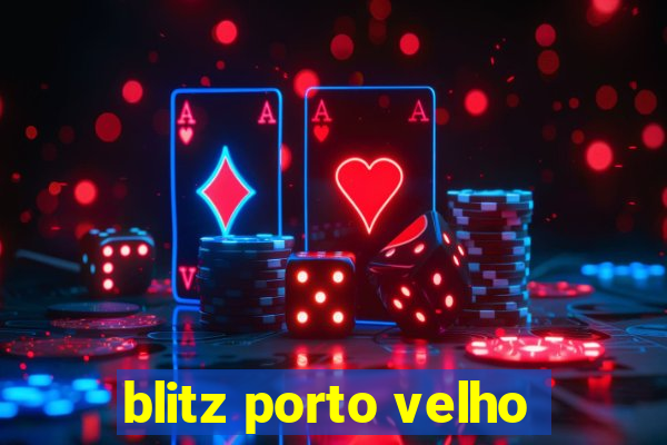 blitz porto velho